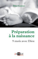 Préparation à la naissance, 9 mois avec Dieu