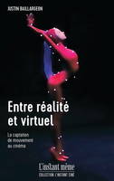 Entre réalité et virtuel  / la captation de mouvement au cinéma