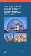 Sur les traces du Montréal moderne et du domaine de l'Estérel au Québec