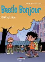 Basile Bonjour., 1, BASILE BONJOUR T01 CAROLINE
