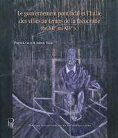 Le gouvernement pontifical et l'Italie des villes au temps de la théocratie.