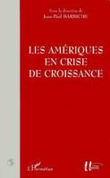 LES AMERIQUES EN CRISE DE CROISSANCE, actes du colloque international 