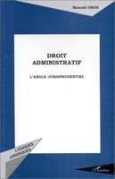 DROIT ADMINISTRATIF, L'angle jurisprudentiel