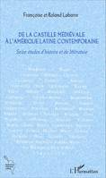 De la Castille médiévale à l'Amérique latine contemporaine, Seize études d'histoire et de littérature