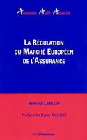 La régulation du marché européen de l'assurance