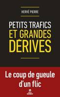 Petits trafics et grandes dérives