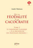 2, De la féodalité à la cacocratie - Tome 2