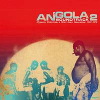 Angola soundtrack 2 : hypnosis, distortions & other sonic innovations 1969-1978