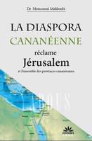 La diaspora cananéenne réclame Jérusalem et l'ensemble des provinces cananéennes, et l'ensemble des provinces cananéennes