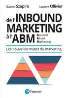 De l'Inbound Marketing à l'ABM (Account-Based Marketing), Les nouvelles routes du marketing