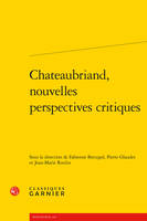 Chateaubriand, nouvelles perspectives critiques