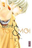 Entre toi & moi, 2, Entre toi et moi - Tome 2