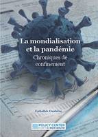 La mondialisation et la pandémie, Chroniques de confinement