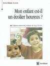 Mon enfant est-il un √©colier heureux ? De 4 √† 11 ans, l'épanouissement scolaire de 4 à 10 ans