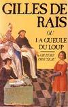 Gilles de Rais ou La Gueule du loup