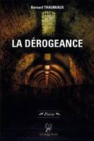 La Dérogeance, La Dérogeance