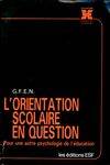 L'orientation scolaire en question, pour une autre psychologie de l'éducation