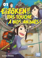 1, Eizôken !! Pas touche à nos animés ! T01