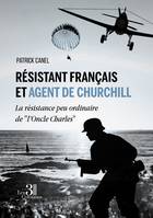 Résistant français et agent de Churchill, La résistance peu ordinaire de 