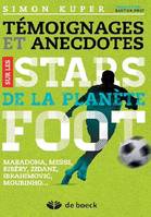 Témoignages et anecdotes sur les stars de la planète foot