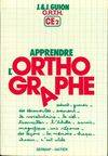 Apprendre l'orthographe CE2, O.R.T.H. C.E. 2, observation, règles, transfert, habileté