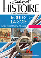 Cahiers d'Histoire n°151 : Routes de la soie, De la préhistoire à demain