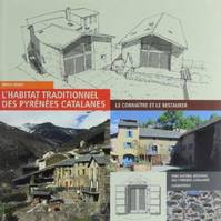 L'habitat traditionnel des Pyrénées catalanes, Le connaître et le restaurer