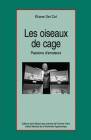 Les oiseaux de cage, Passions d'amateurs