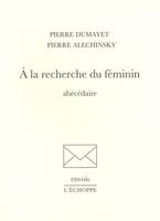 A la Recherche du Féminin, Abecedaire