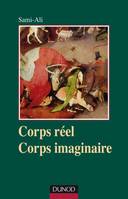 Corps réel, corps imaginaire - 4e édition, une épistémologie du somatique