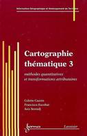 3, Méthodes quantitatives et transformations attributaires, Cartographie thématique, Méthodes quantitatives et transformations attributaires