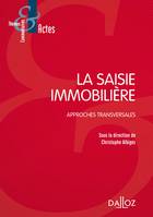 La saisie immobilière - 1re ed., Approches transversales