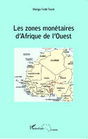 Les zones monétaires d'Afrique de l'Ouest