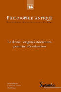 Philosophie Antique n°14 - Le devoir : origines stoïciennes, postérité,
réévaluations