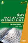 Jésus dans le Coran et dans la Bible : Quelle différence ?, Quelle différence ?