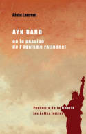 Ayn Rand ou la passion de l'égoïsme rationnel, Une biographie intellectuelle