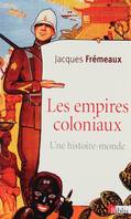 Les Empires coloniaux. Une histoire-monde