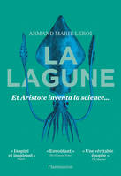 La Lagune, Et Aristote inventa la science...