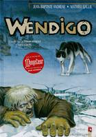 1, Wendigo - Tome 01, Celui qu'accompagnent les loups