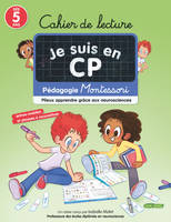 Je suis en CP, pédagogie Montessori, mieux apprendre grâce aux neurosciences, Cahier de lecture, pédagogie montessori, mieux apprendre grâce aux neurosciences