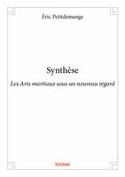 Synthèse, Les Arts martiaux sous un nouveau regard