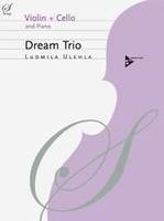 Dream Trio, violin, cello and piano. Partition et parties.