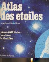 Atlas des étoiles. Plus de 4000 étoiles localisées et identifiées.