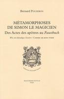 Métamorphoses de Simon le Magicien, Des 