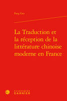 La Traduction et la réception de la littérature chinoise moderne en France