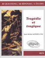 Tragédie et tragique, 40 questions, 40 réponses, 4 études