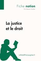 La justice et le droit (Fiche notion), LePetitPhilosophe.fr - Comprendre la philosophie