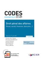 Code essentiel - Droit pénal des affaires 2021 (fiscal, social, financier, bancaire,...), À jour au 1<sup>er</sup> août 2021