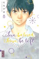 Love, be loved, leave, be left, 8, Love, be loved Leave, be left  - Tome 8