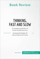 Book Review: Thinking, Fast and Slow by Daniel Kahneman, A compelling exploration of human thought processes